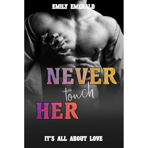 Never Touch Her by Emily Emerald