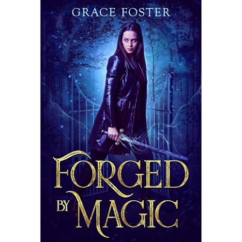 FORGED BY MAGIC