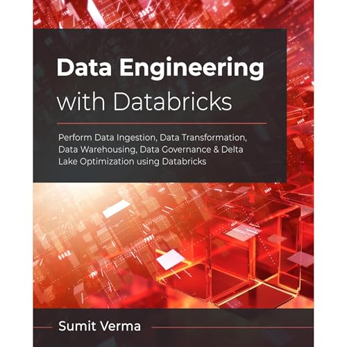 Data Engineering with Databricks by Sumit Verma