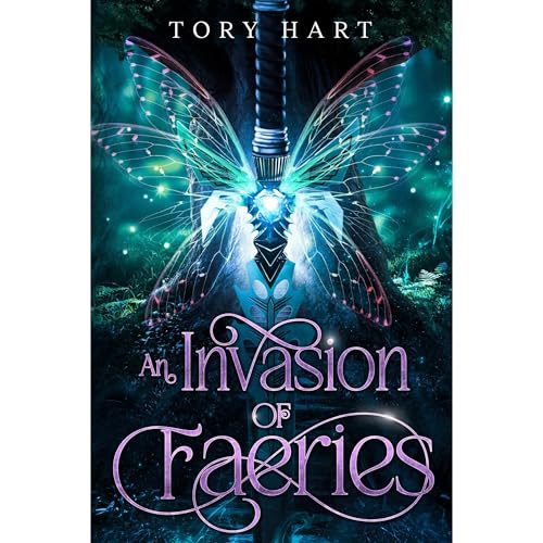 An Invasion Of Faeries by Tory Hart