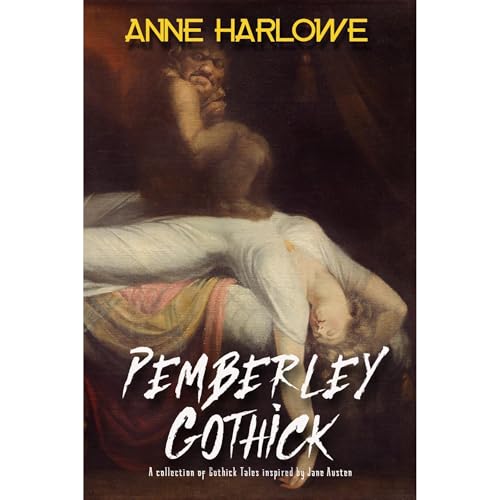 Pemberley Gothick by Anne Harlowe