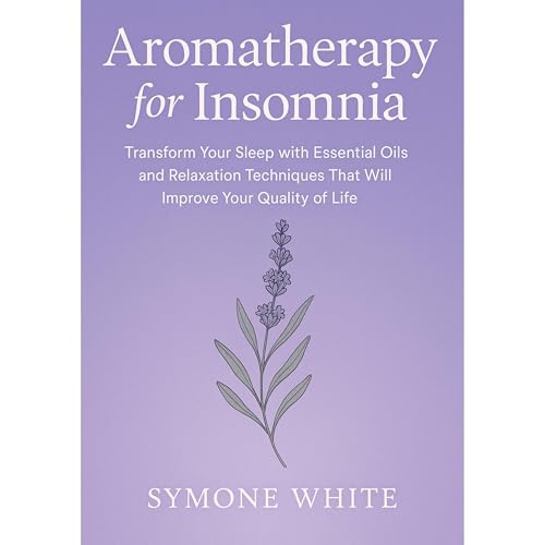 Aromatherapy for Insomnia by Symone White
