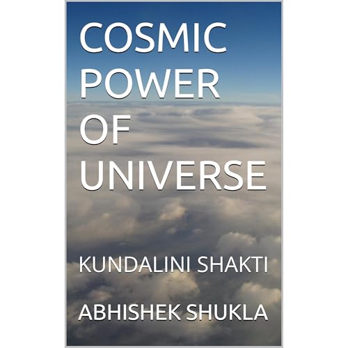 COSMIC POWER OF UNIVERSE by ABHISHEK SHUKLA