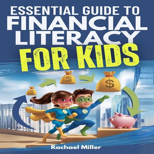 Essential Guide to Financial Literacy for Kids
