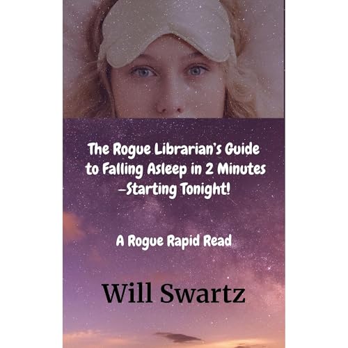 The Rogue Librarian’s Guide To Falling Asleep in 2 Minutes—Starting Tonight!