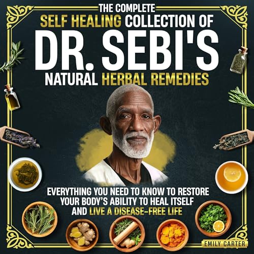 The Complete Self Healing Collection of Dr. Sebi's Natural Herbal Remedies