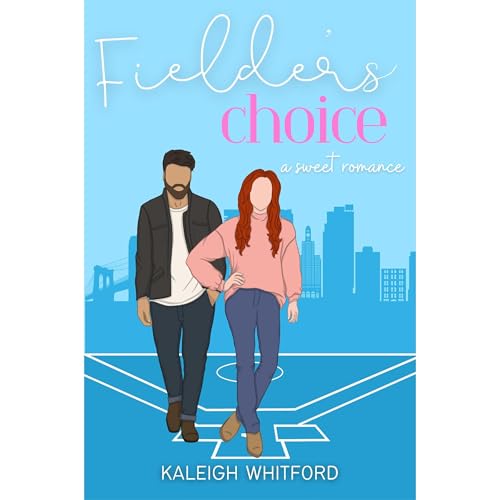 Fielder's Choice by Kaleigh Whitford