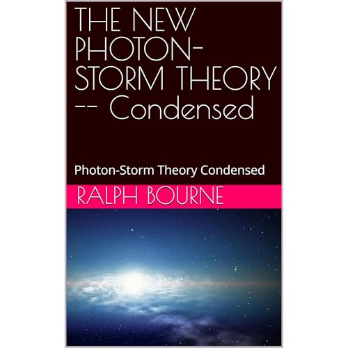 THE NEW PHOTON-STORM THEORY -- Condensed