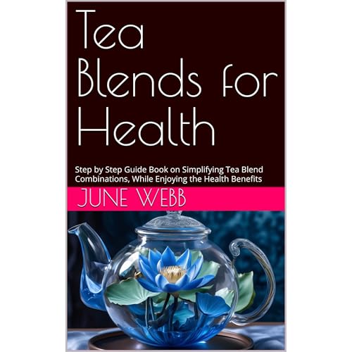 Tea Blends for Health by June Webb
