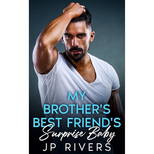 My Brother's Best Friend's Surprise Baby