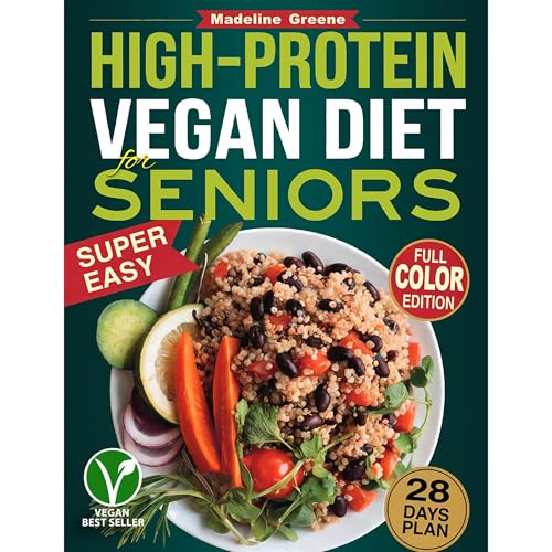High-Protein Vegan Diet Cookbook for Seniors