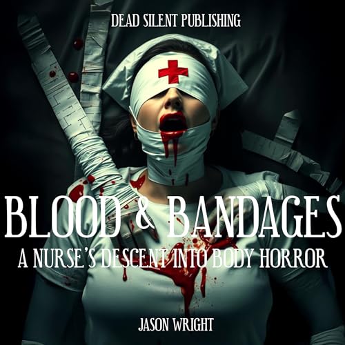 Blood and Bandages by Jason Wright