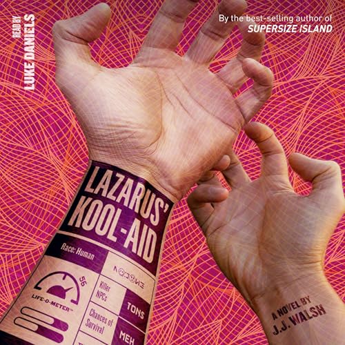 Lazarus' Kool-Aid by J. J. Walsh