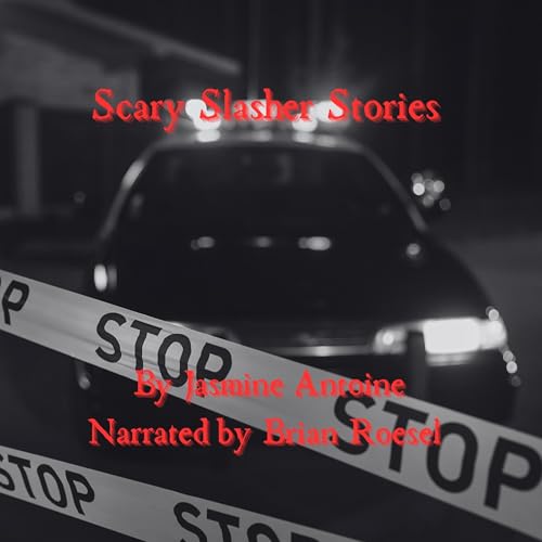 Scary Slasher Stories by Jasmine Antoine