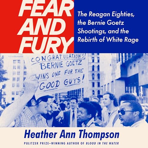 Fear and Fury by Heather Ann Thompson