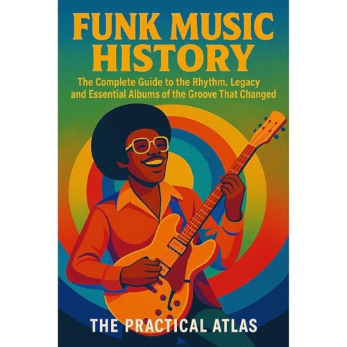 Funk Music History by The Practical Atlas