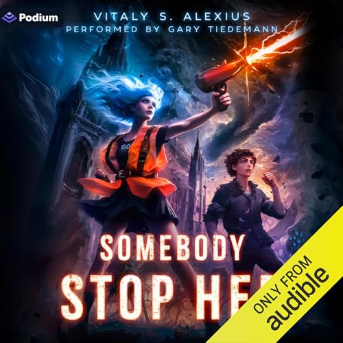 Somebody Stop Her: A Superhero/Apocalypse LitRPG by Vitaly S. Alexius