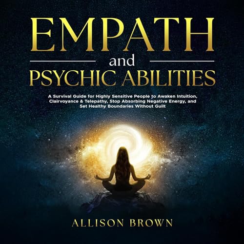 Empath and Psychic Abilities by Allison Brown