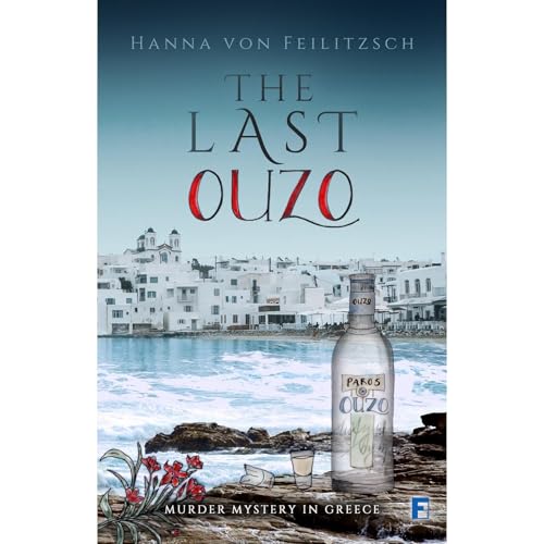 THE LAST OUZO by Hanna von Feilitzsch