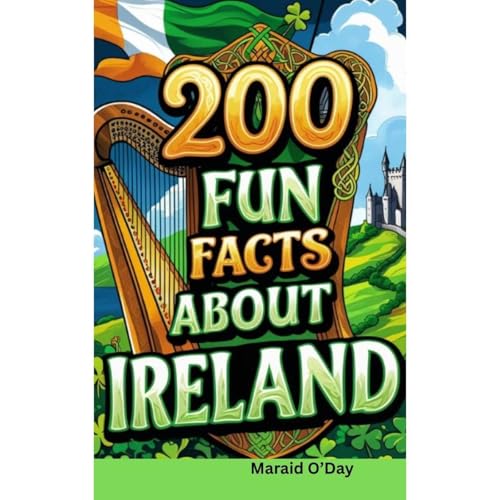 200 Fun Facts About Ireland by Maraid O'Day