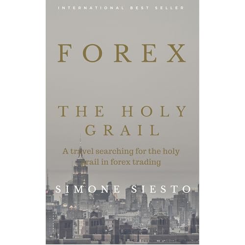 FOREX THE HOLY GRAIL by SIMONE SIESTO