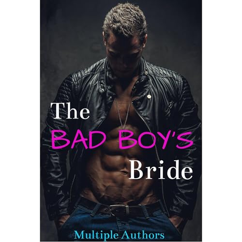The Bad Boy's Bride (A Multi Author Alpha Male Romance Collection) by Romantic Authors