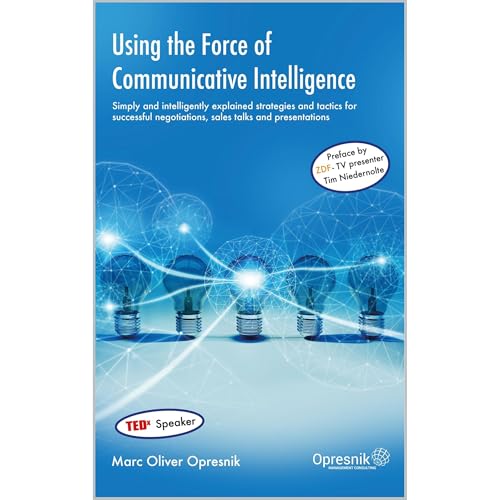 Using the Force of Communicative Intelligence by Marc Oliver Opresnik