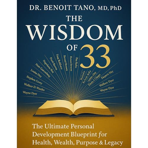 THE WISDOM OF 33: The Ultimate Personal Development Blueprint by BENOIT TANO MD PHD