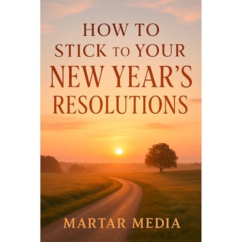 How to Stick to Your New Year’s Resolutions