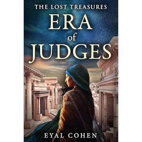 Era of Judges: The Biblical Story as It Has Never Been Told Before