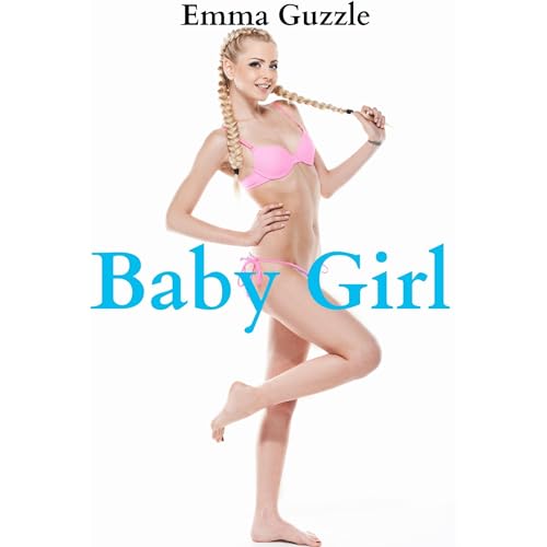 Baby Girl (Taboo Erotica)
