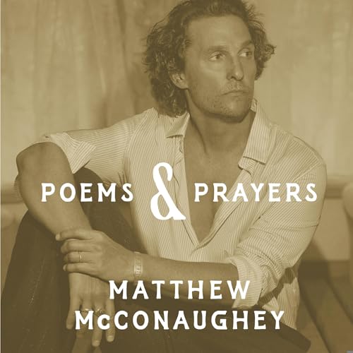 Poems & Prayers: Matthew McConaughey's brand new inspirational book