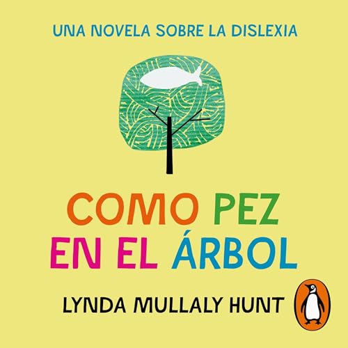 Como pez en el árbol [Fish in a Tree]