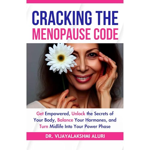 Cracking the Menopause Code by Dr.Vijayalakshmi Aluri