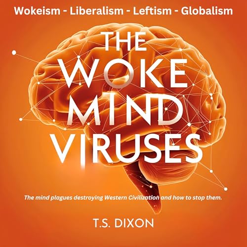 The Woke Mind Viruses by T S Dixon