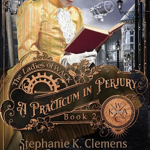 A Practicum in Perjury by Stephanie K. Clemens