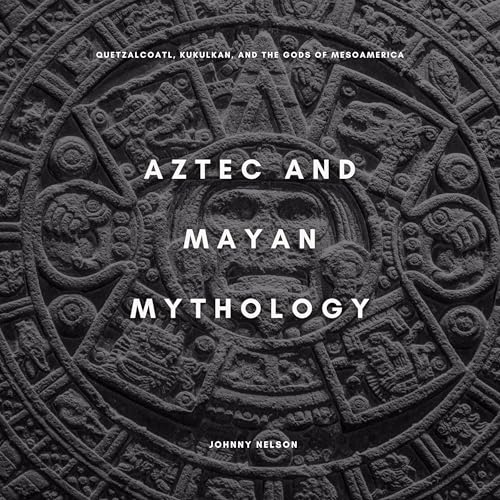 Aztec and Mayan Mythology