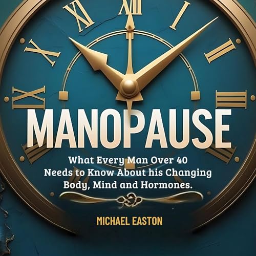 Manopause by Michael Easton