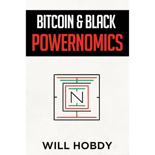 Bitcoin & Black Powernomics by Will Hobdy