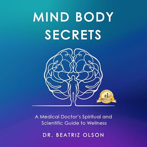 Mind Body Secrets by Dr. Beatriz Olson
