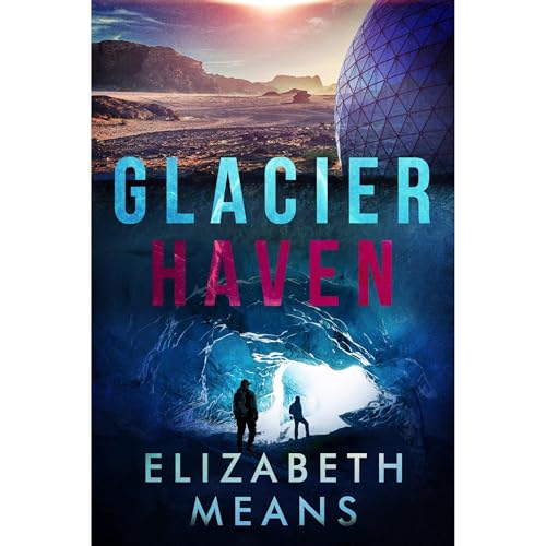 Glacier Haven by Elizabeth Means