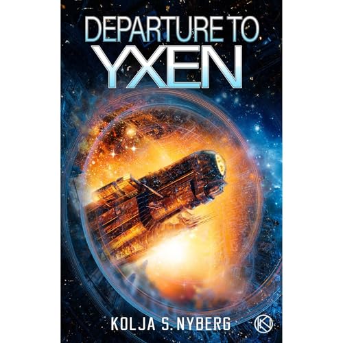 Departure to Yxen by Kolja S. Nyberg