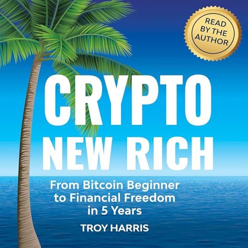 Crypto New Rich by Troy Harris