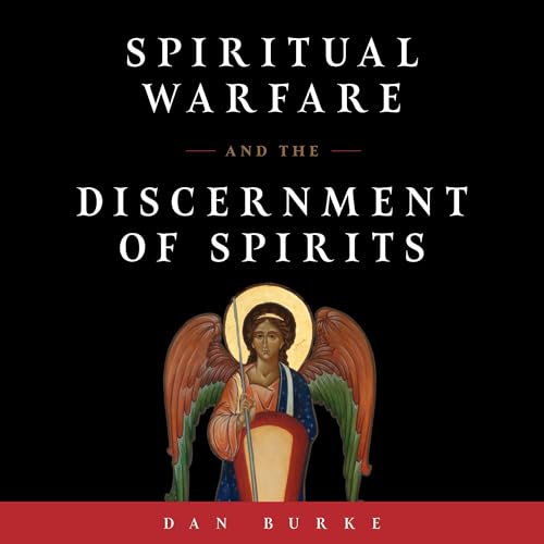 Spiritual Warfare and the Discernment of Spirits
