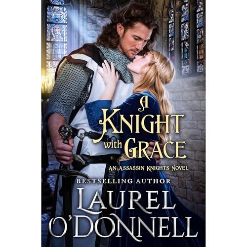A Knight With Grace by Laurel O'Donnell