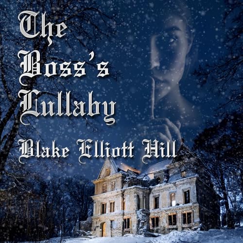 The Boss’s Lullaby by Blake Elliott Hill