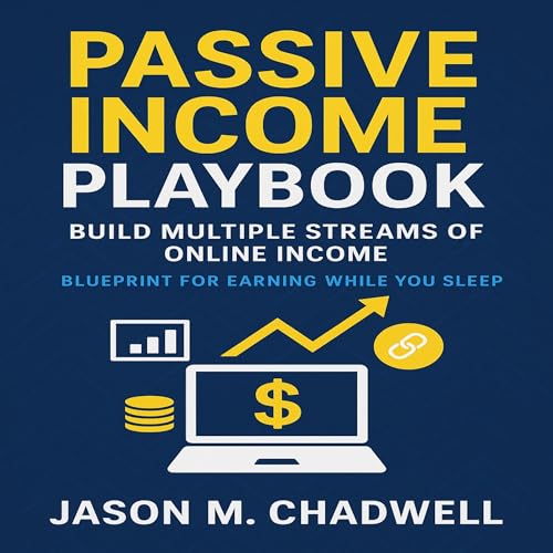 Passive Income Playbook by Jason M. Chadwell