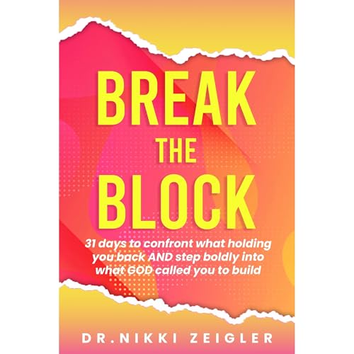 Break the Block by DR.NIKKI ZEIGLER