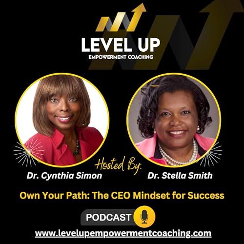Own Your Path: The CEO Mindset for Success by Level Up Empowerment Coaching