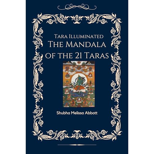 Tara Illuminated The Mandala of the 21 Taras by Melissa Abbott